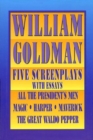 Image for William Goldman  : five screenplays with essays