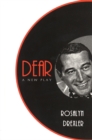 Image for Dear: A New Play