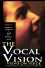 Image for The vocal vision  : views on voice by 24 leading teachers, coaches &amp; directors