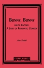 Image for Bunny, Bunny : Gilda Radner: A Sort of Romantic Comedy (Script)