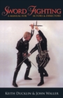Image for Sword fighting  : a manual for actors &amp; directors