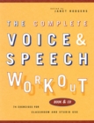 Image for The complete voice and speech workout  : the documentation and recording of an oral tradition for the purpose of training and practices