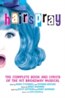 Image for Hairspray  : the complete book and lyrics of the hit Broadway musical