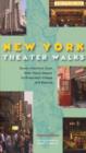 Image for New York Theatre Walks : Seven Historical Tours from Times Square to Greenwich Village and Beyond