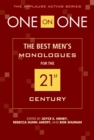 Image for One on One : The Best Men&#39;s Monologues for the 21st Century