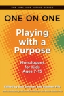 Image for One on One: Playing with a Purpose : Monologues for Kids Ages 7-15