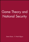 Image for Game Theory and National Security