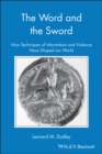 Image for The Word and the Sword : How Techniques of Information and Violence