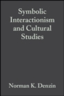 Image for Symbolic Interactionism and Cultural Studies