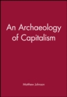 Image for An Archaeology of Capitalism