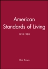 Image for American Standards of Living : 1918-1988