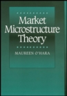 Image for Market Microstructure Theory