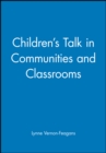 Image for Children&#39;s Talk in Communities and Classrooms