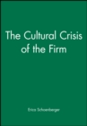 Image for The cultural crisis of the firm
