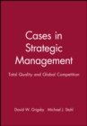 Image for Cases in strategic management  : total quality and global competition