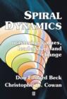 Image for Spiral Dynamics : Managing Values, Complexity and Change