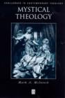 Image for Mystical Theology : The Integrity of Spirituality and Theology