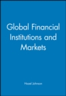 Image for Global Financial Institutions and Markets