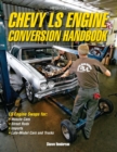 Image for Chevy LS Engine Conversion Handbook : LS Engine Swaps for Muscle Cars, Street Rods, Imports, and Late-Model Cars and Trucks