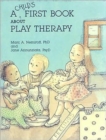 Image for A Child&#39;s First Book About Play Therapy