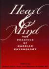Image for Heart and Mind : Practice of Cardiac Psychology