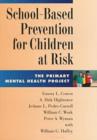 Image for School-based Prevention for Children at Risk : The Primary Mental Health Project