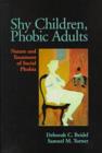 Image for Shy Children, Phobic Adults : Nature and Treatment of Social Phobia