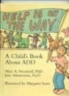 Image for Help is on the Way : Child&#39;s Book About ADD