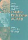 Image for Guide to Pscyhotherapy &amp; Aging : Effective Clinical Interventions in a Life Stage Context