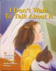 Image for I Don&#39;t Want to Talk About it : A Story About Divorce for Young Children