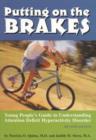 Image for Putting on the Brakes : Young People&#39;s Guide to Understanding Attention Deficit Hyperactivity Disorder