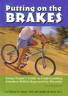 Image for Putting on the Brakes : Young People&#39;s Guide to Understanding Attention Deficit Hyperactivity Disorder