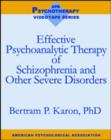Image for Effective Psychoanalytic Therapy of Schizophrenia and Other Severe Disorders