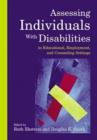 Image for Assessing Individuals with Disabilities in Education, Counseling and Employment Settings