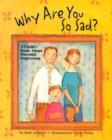 Image for Why are You So Sad? : A Child&#39;s Book About Parental Depression