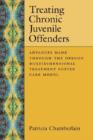 Image for Treating chronic juvenile offenders  : advances made through the Oregon multidimensional treatment foster care model