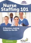 Image for Nurse Staffing 101: A Decision-making Guide for the RN