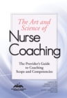 Image for Art and Science of Nurse Coaching: The Provider&#39;s Guide to Coaching Scope and Competencies