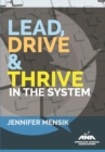 Image for Lead, Drive &amp; Thrive in the System