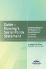 Image for Guide to Nursing&#39;s Social Policy Statement : Understanding the Profession from Social Contract to Social Covenant