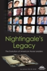 Image for Nightingale&#39;s Legacy : The Evolution of American Nurse Leaders