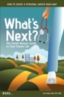 Image for What&#39;s Next?: The Smart Nurse&#39;s Guide to Your Dream Job