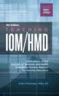 Image for Teaching IOM/HMD : Implications of the Institute of Medicine and Health &amp; Medicine Division Reports for Nursing Education