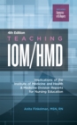 Image for Teaching IOM/HMD: Implications of the Institute of Medicine and Health &amp; Medicine Division Reports for Nursing Education