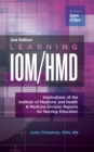 Image for Learning IOM/HMD: Implications of the Institute of Medicine and Health &amp; Medicine Division Reports for Nursing Education