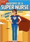Image for Anatomy of a Super Nurse : The Ultimate Guide to Becoming Nursey