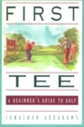 Image for First Tee : A Beginner&#39;s Guide to Golf