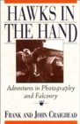 Image for Hawks in the Hand : Adventures in Photography and Falconry