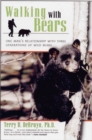 Image for Walking with Bears : One Man&#39;s Relationship with Three Generations of Wild Bears