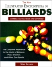 Image for The New Illustrated Encyclopedia of Billiards : The Complete Reference to the World of Billiards, Pool, Snooker and Other Cue Sports